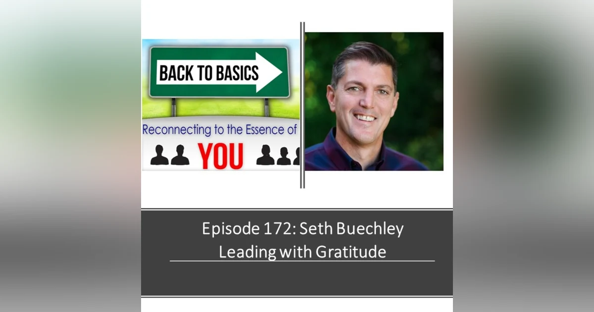 172: Seth Buechley - Leading with Gratitude