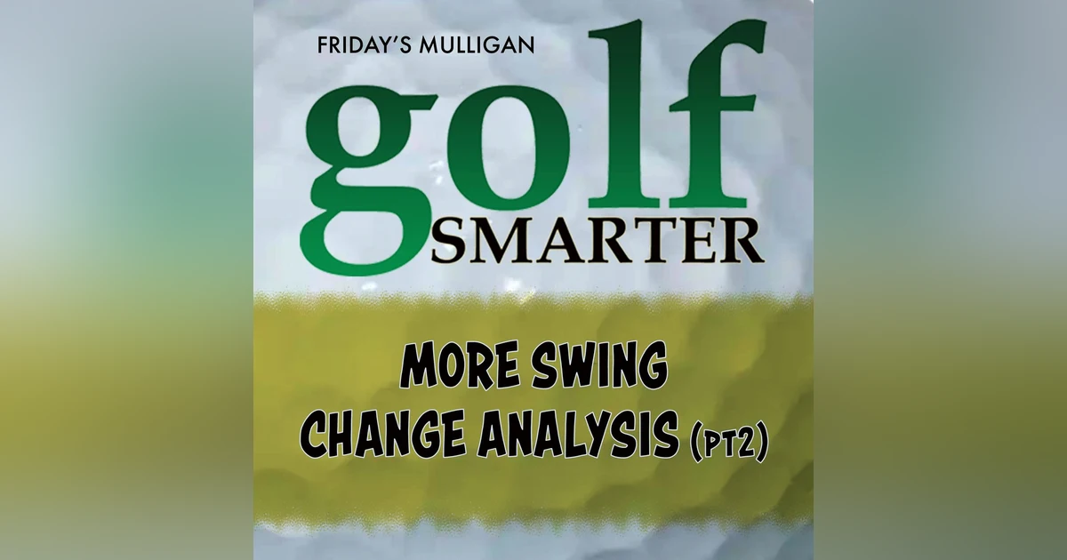 More Swing Change Analysis with Jim Waldron