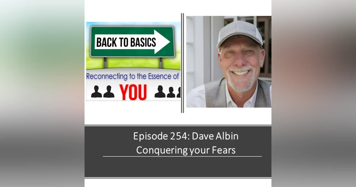 E256: Dave Albin- Conquering your Fears
