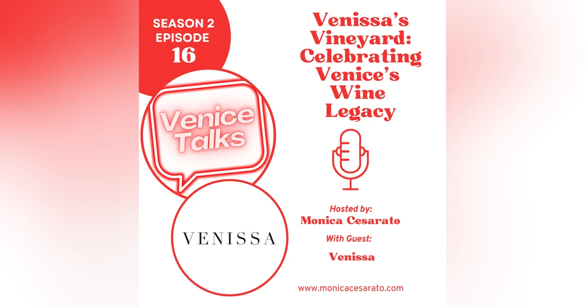 S2 Ep.16 The Essence of Venice: A Deep Dive into Venissa's Wine Legacy