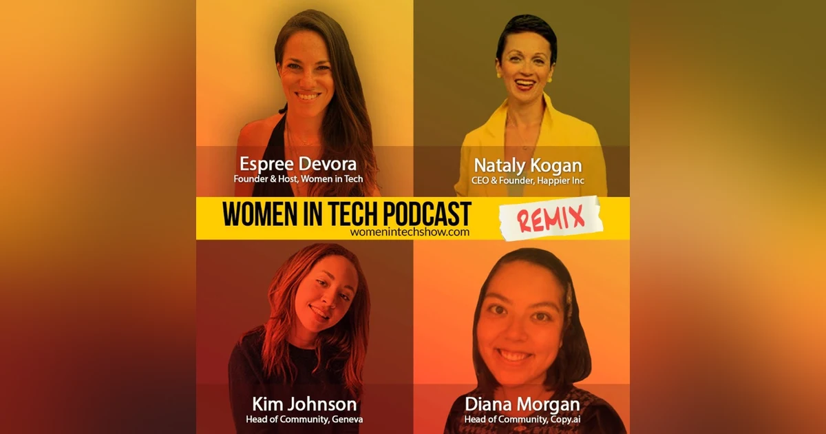 Remix: Kim Johnson, Nataly Kogan, and Diana Morgan: Women In Tech
