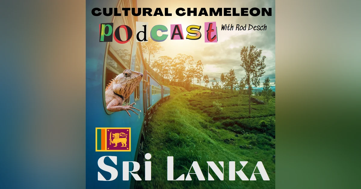 Cultural Chameleon Episode 15 - Are We In Sri Lanka Yet