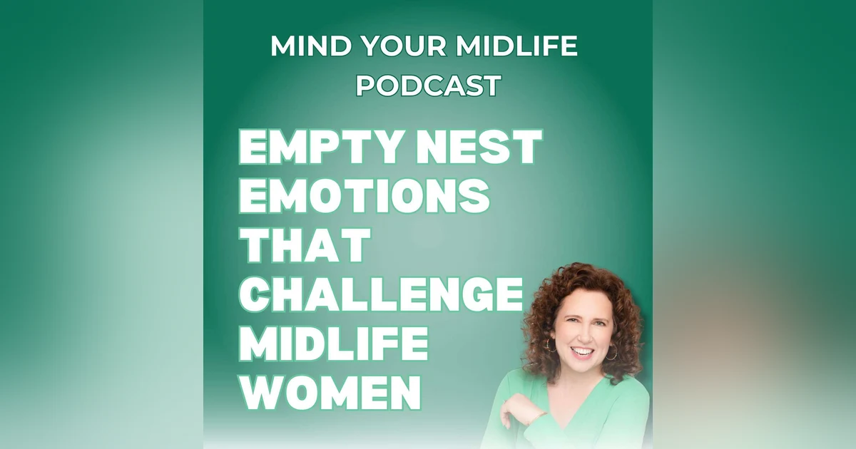 59. Empty Nest Emotions That Challenge Midlife Women