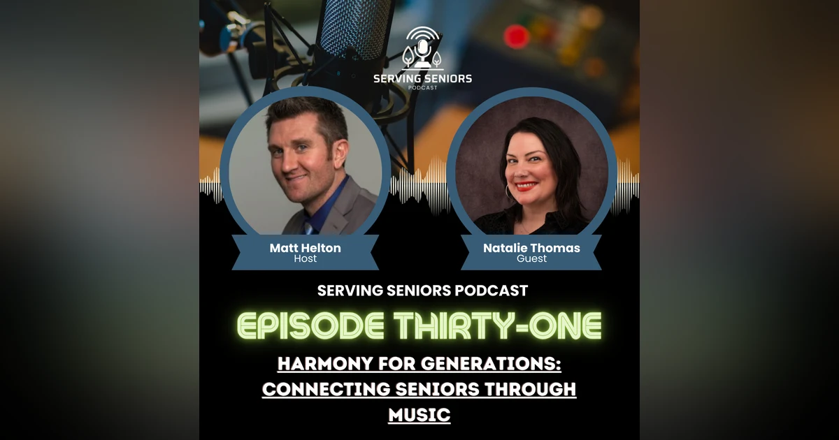 Episode 31: Harmony for Generations: Connecting Seniors through Music