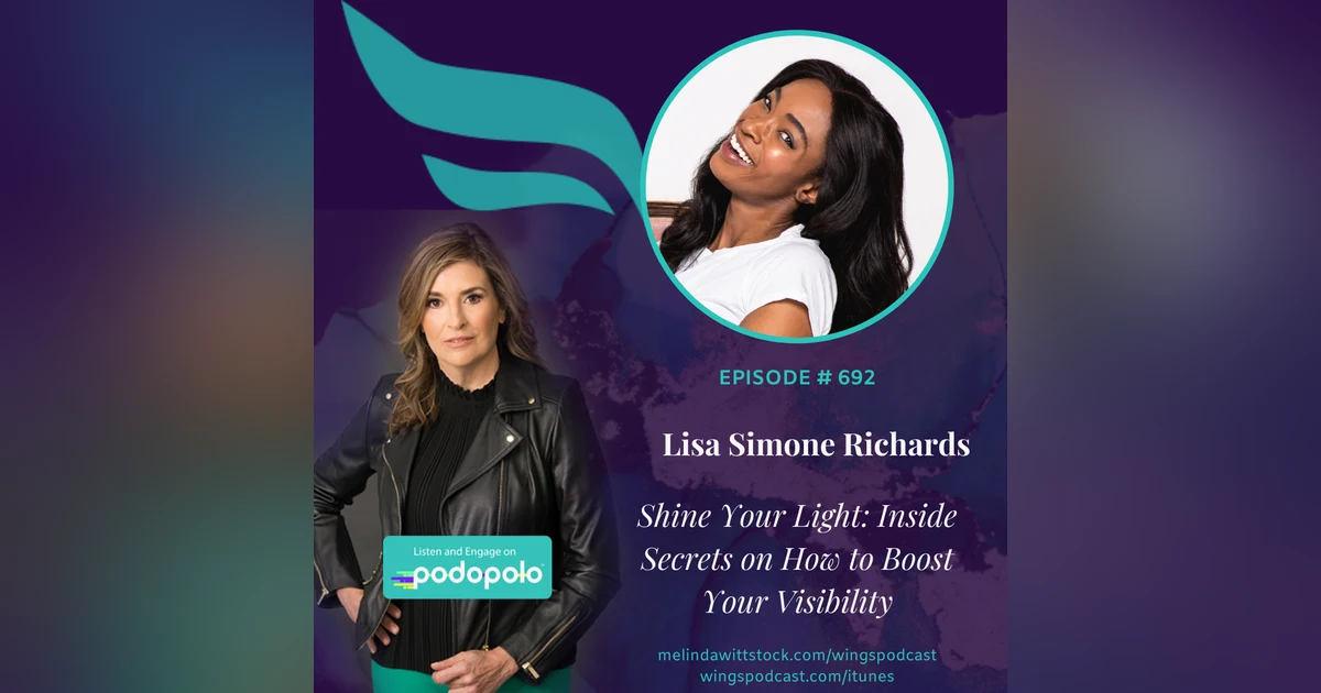 Shine Your Light: Entrepreneur Lisa Simone Richards with Inside Secrets on How to Boost Your Visibility