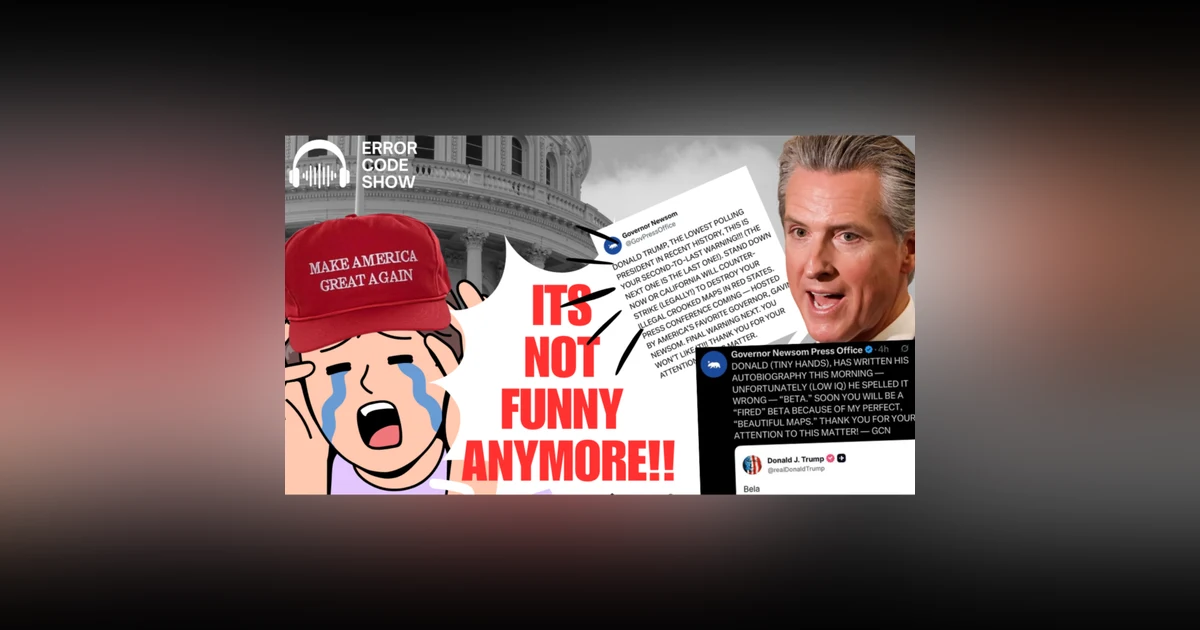 Newsom Just Trolled Trump… And MAGA Is Melting Down - Error Code Show