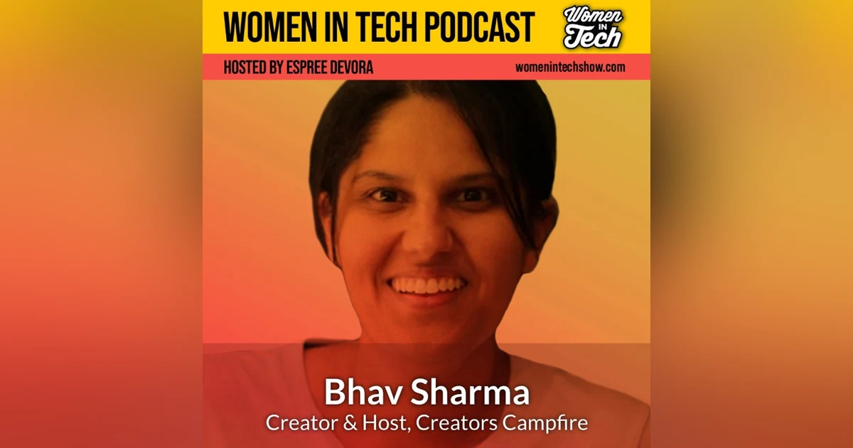 Bhav Sharma of Creators Campfire: Women In Tech United Kingdom