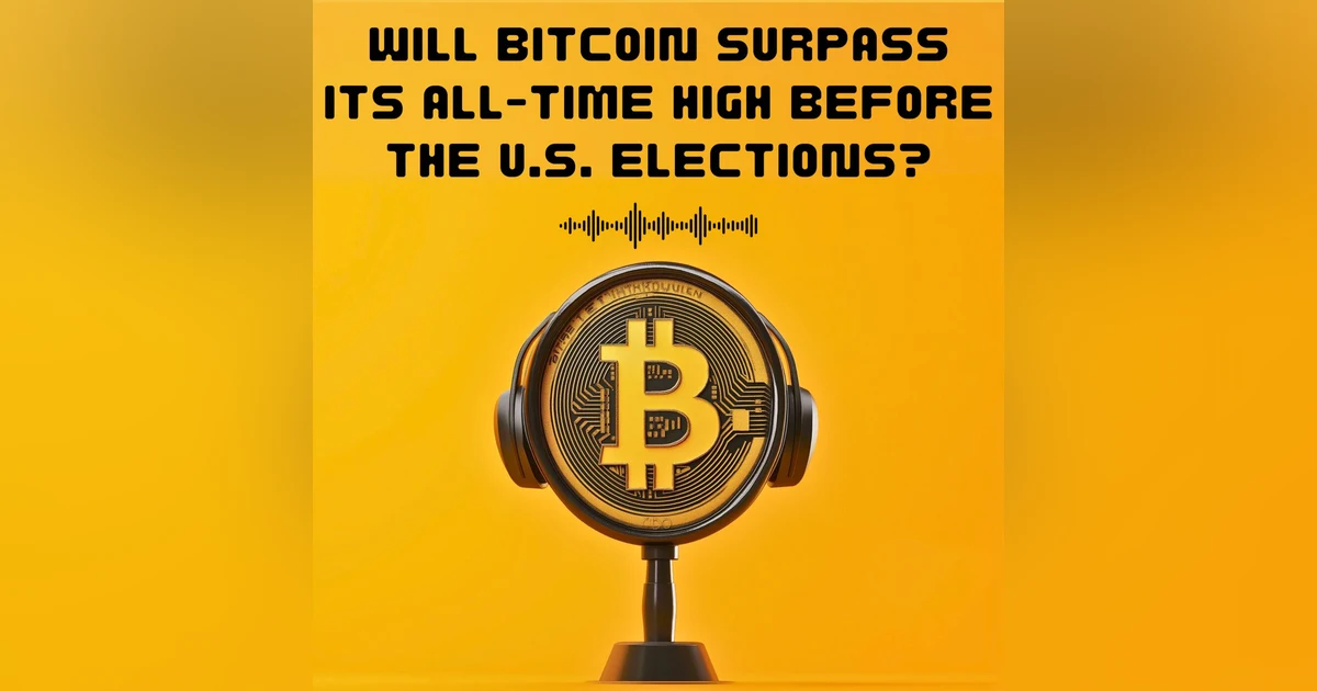 #21. WILL BITCOIN SURPASS ITS ALL-TIME HIGH BEFORE THE U.S. ELECTIONS?