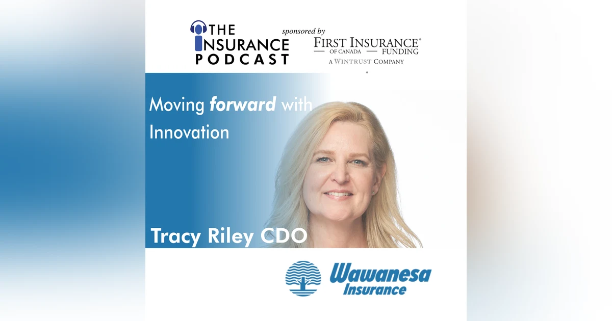 Tracy Riley- CDO Wawanesa- Moving forward with Innovation