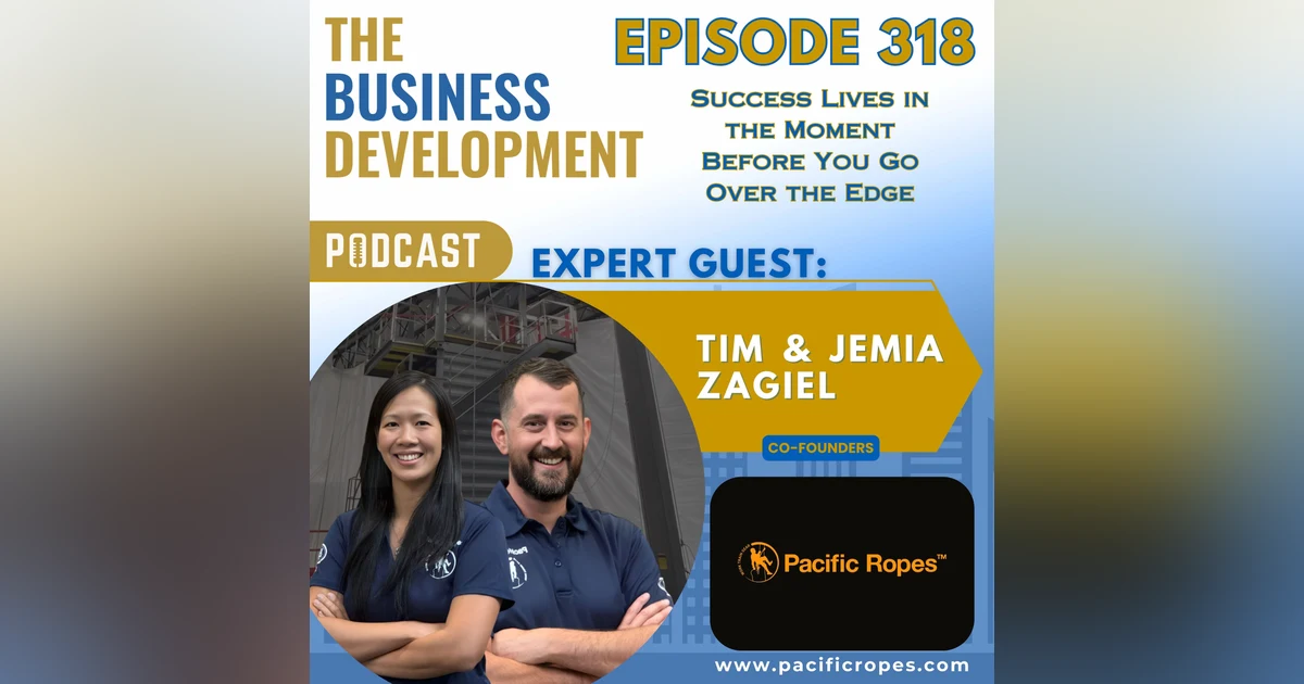 Success Lives in the Moment Before You Go Over the Edge with Jemia & Tim Zagiel