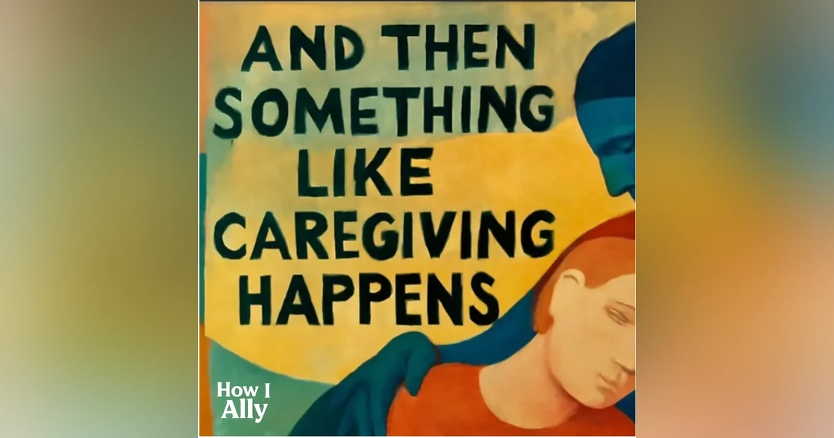 And Then Something Like Caregiving Happens