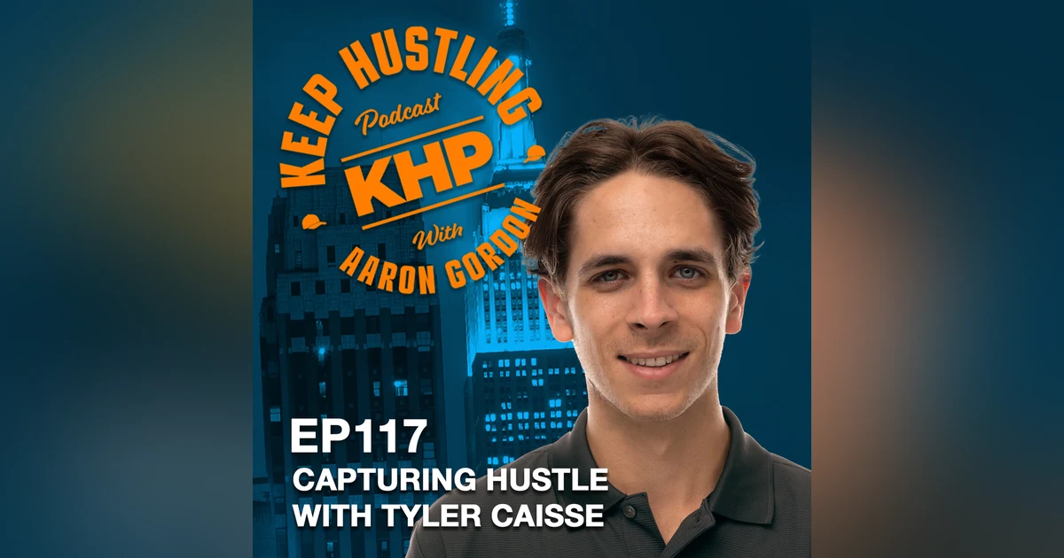 Capturing Hustle with Tyler Caisse
