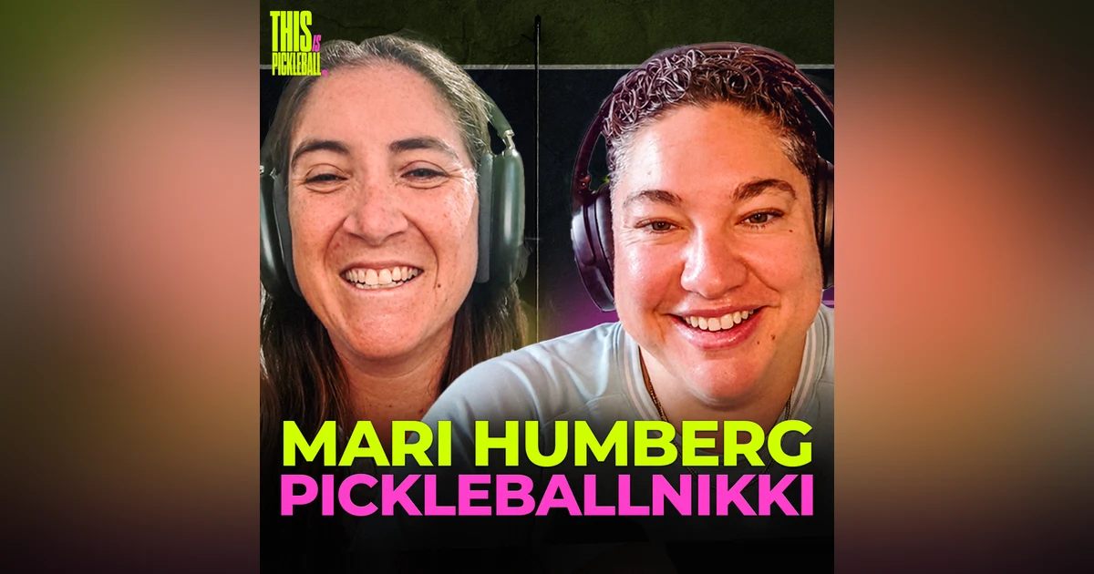 rom the Corporate Grind to Pro Pickleball with Mari Humberg & PickleballNikki (Nikki Maldonado)