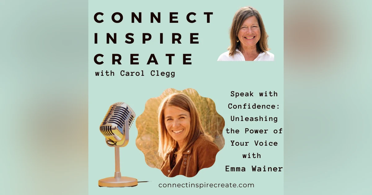 120 Speak with Confidence: Unleashing the Power of Your Voice with Emma Wainer