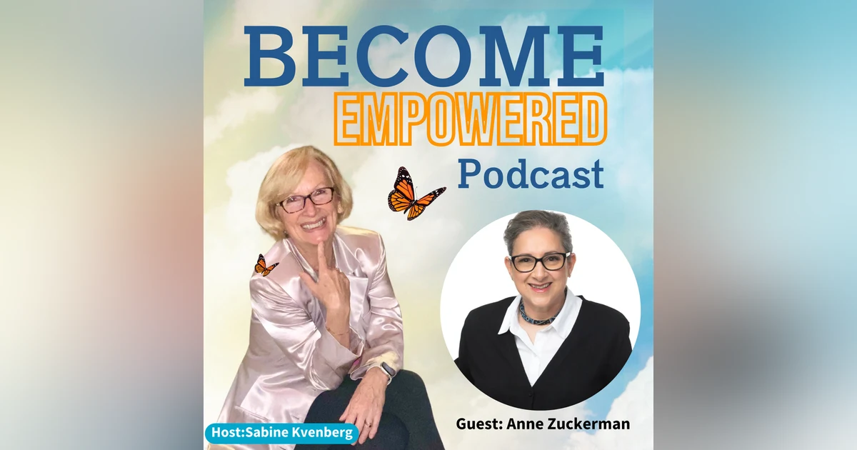 Ep.132 Never Too Late: Anne Zuckerman's Entrepreneurial Journey - From Lingerie to Innovation: A Business Transformation