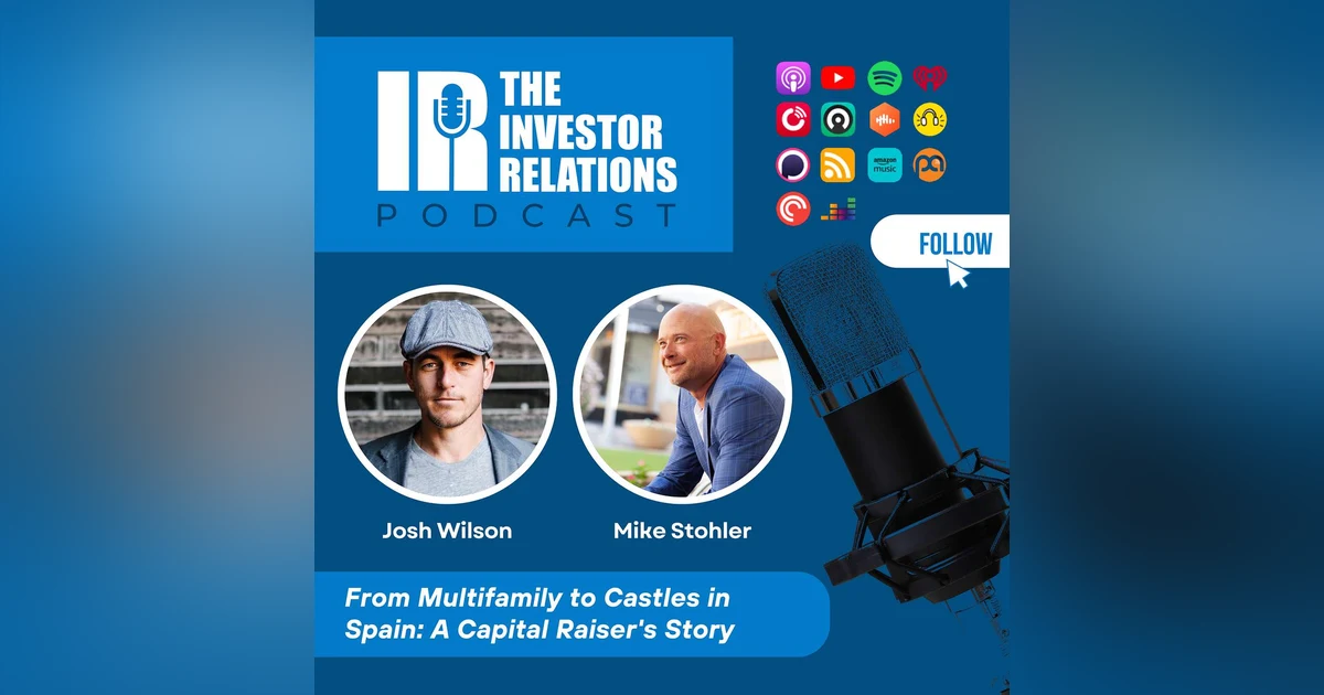 From Multifamily to Castles in Spain: A Capital Raiser's Story — Mike Stohler