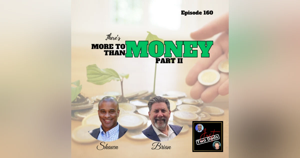 Episode 160: There’s More to Money than Money - Part II