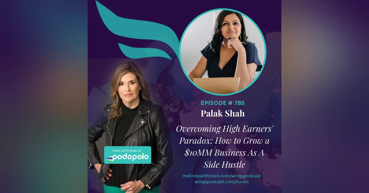 The High Earners Paradox: Real Estate Entrepreneur Palak Shah on Building a $10mm Business with Time Freedom