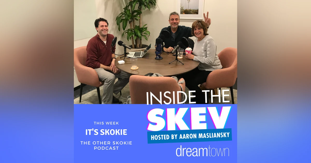 Its Skokie on Inside the Skev