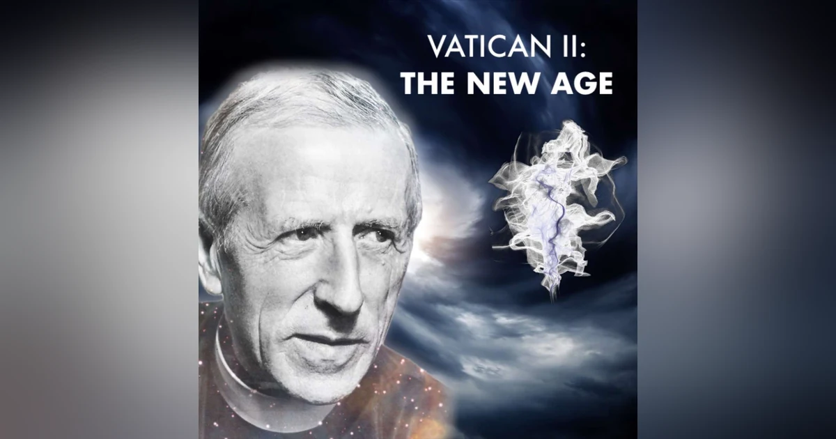 Vatican II: Spiritual Evolution & Luciferian New Age