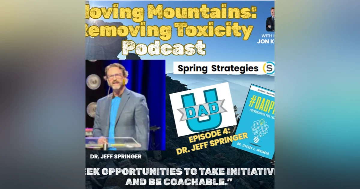 Moving Mountains: Removing Toxicity with Dr. Jeff Springer