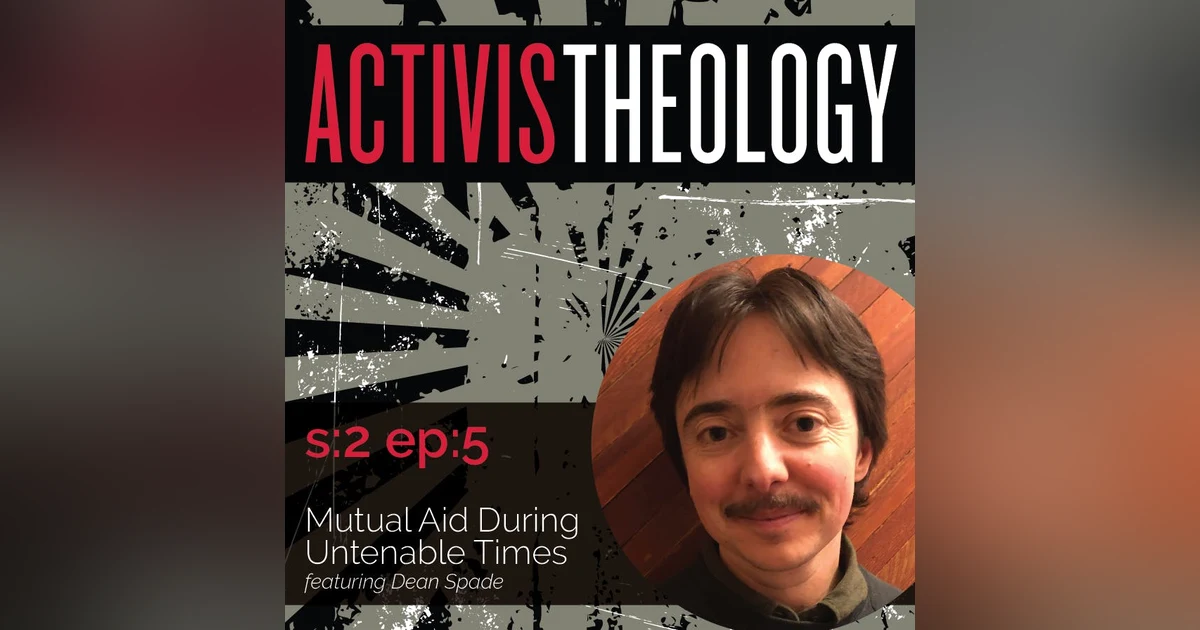 Mutual Aid During Untenable Times - A Conversation with Dean Spade