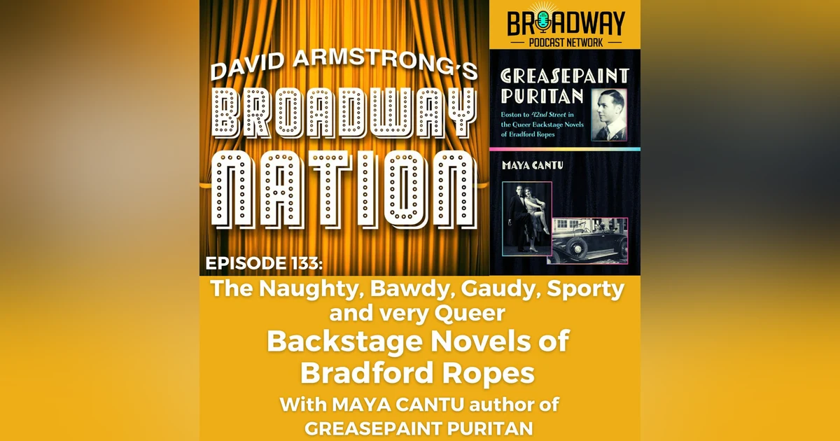Episode 133: 42nd STREET & the Queer Backstage Novels of Bradford Ropes