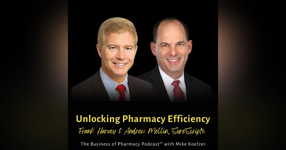 Connected Systems Beyond E-Prescribing | Frank Harvey & Andrew Mellin, Surescripts