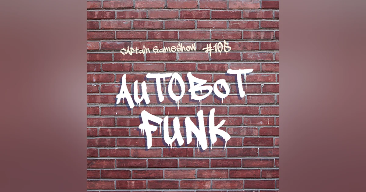 Episode 105: Autobot Funk