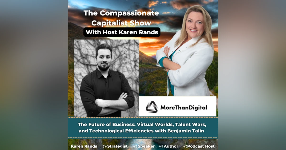 The Future of Business: Virtual Worlds, Talent Wars, and Technological Efficiencies with Benjamin Talin
