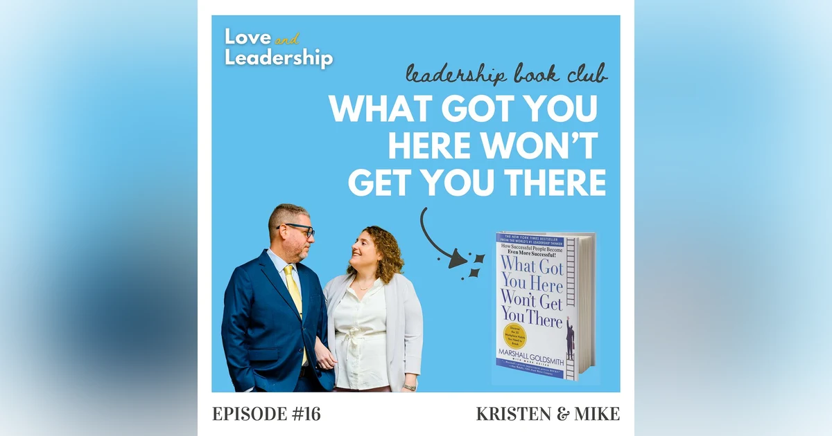 Leadership Book Club: What Got You Here Won’t Get You There by Marshall Goldsmith