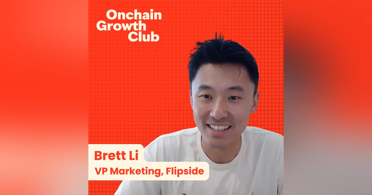 The End of Vanity Metrics in Crypto Marketing w/ Brett Li, Flipside