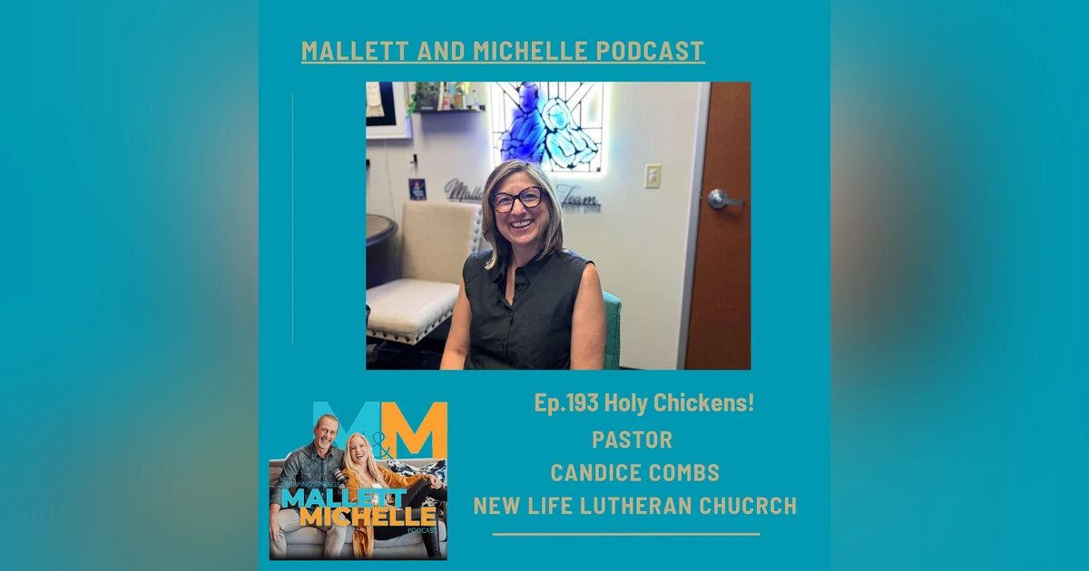 Ep.193 Holy Chickens! (Pastor Candice Combs-New Life Lutheran Church