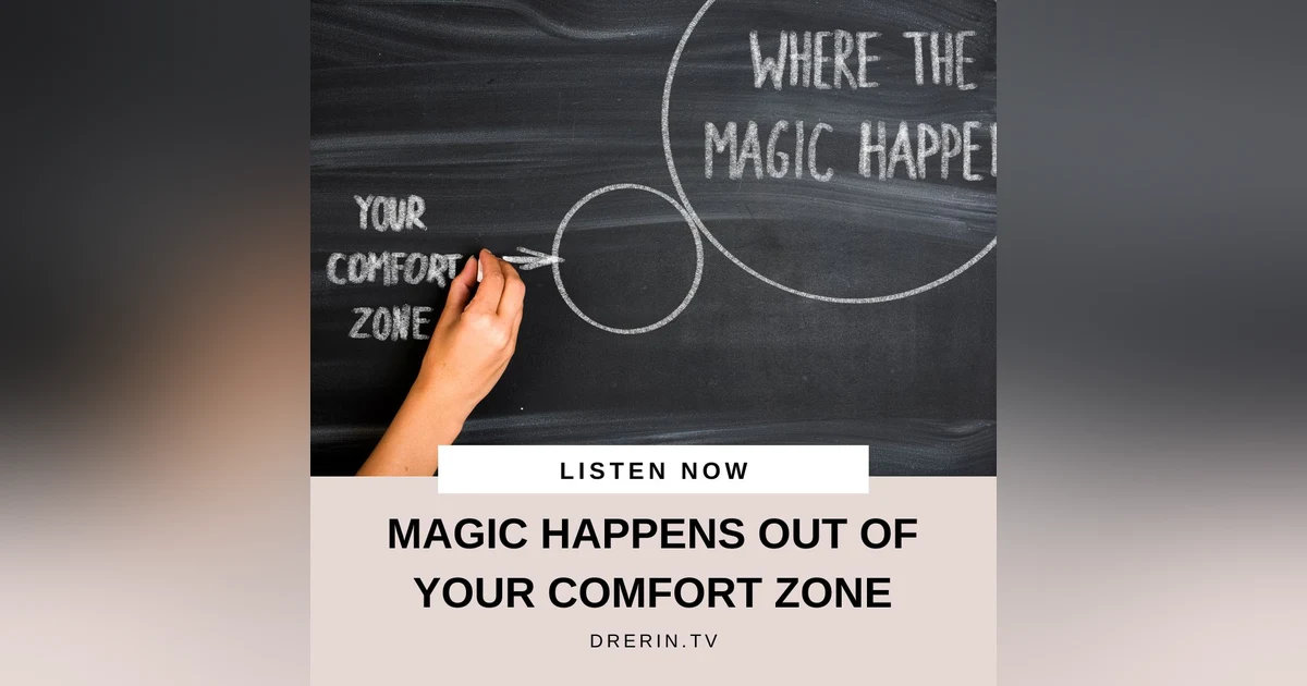 11/22 Magic Happens Out of Your Comfort Zone