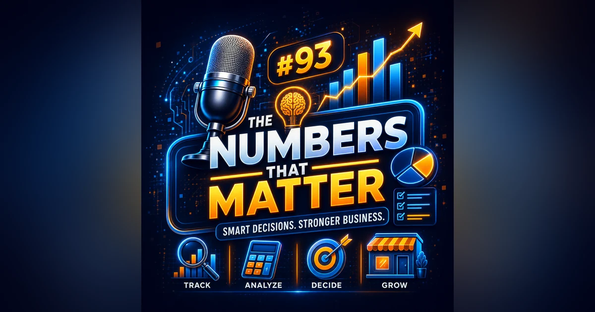 #93 The Numbers That Matter – A Small Business Guide to Smart Decisions