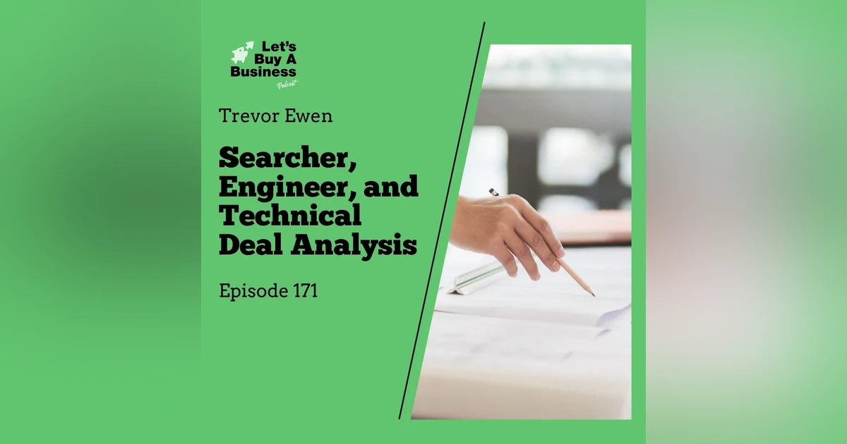 Trevor Ewen - Searcher, Engineer, and Technical Deal Analysis