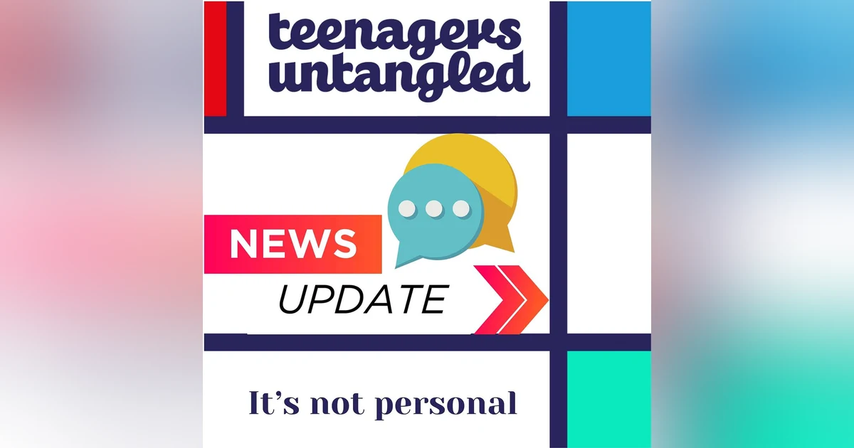 Taking things personally, coping with adversity, teen love and changing our minds when we get new information.