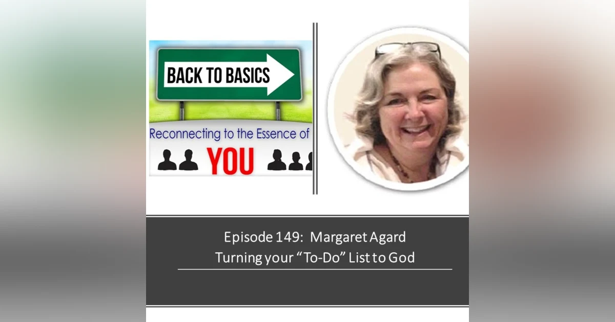 E149: Margaret Agard - Turning your "To-Do" List over to God