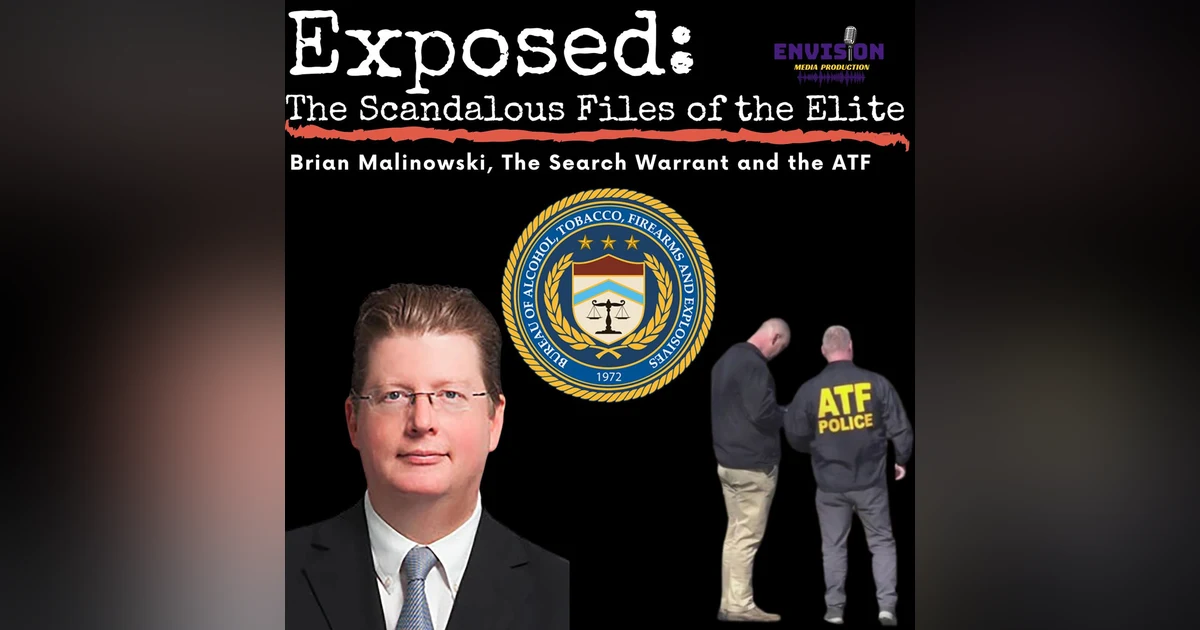 The Search Warrant, The ATF and Brian Malinowski