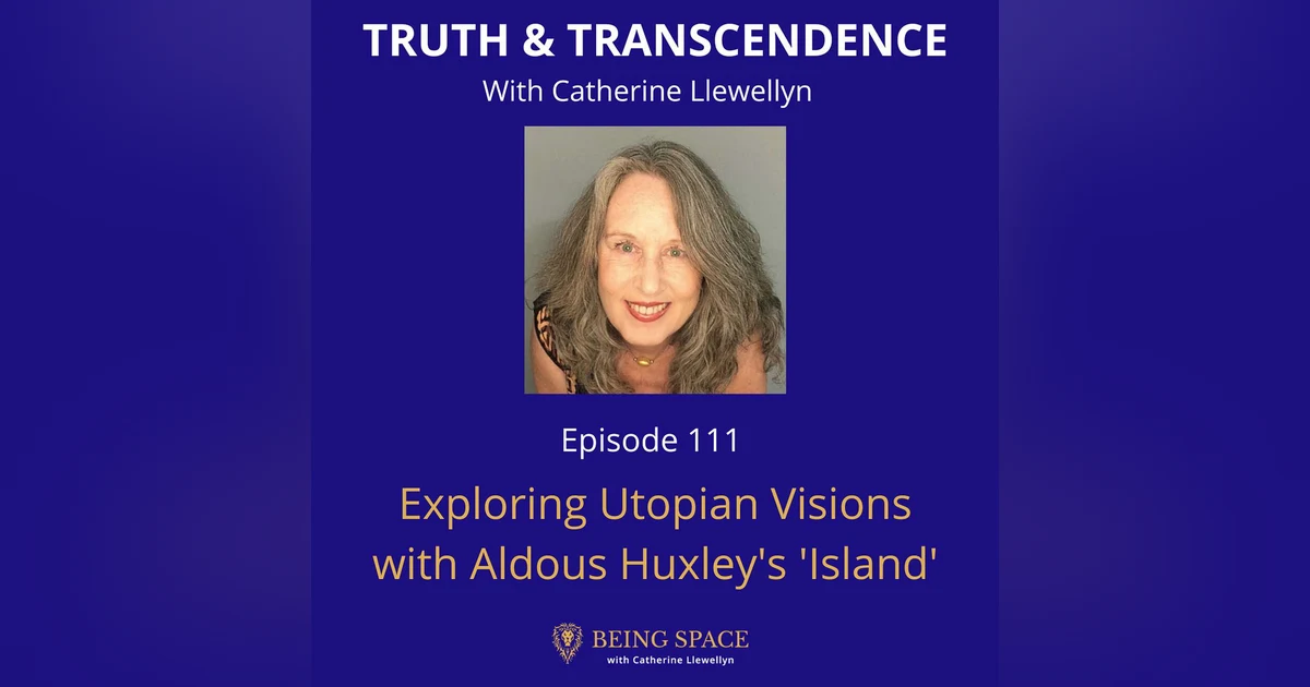 Ep111: Exploring Utopian Visions with Aldous Huxley's 'Island'