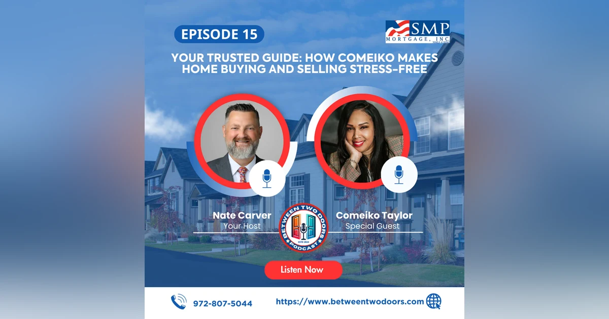 Episode 15: Your Trusted Guide: How Comeiko Makes Home Buying and Selling Stress-Free