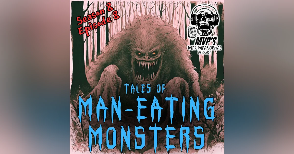 Tales of Man-Eating Monsters S8 E8