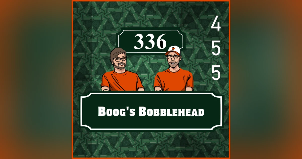 Pod 455 - Boog's Bobblehead