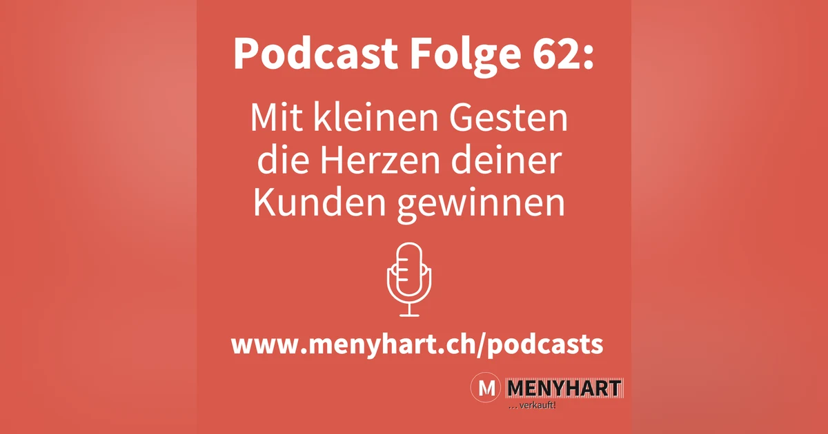 #Folge 62 – Mit kleinen Gesten die Herzen deiner Kunden gewinnen