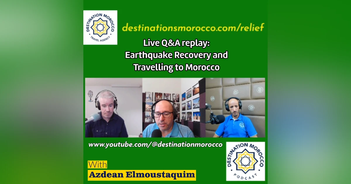 Bonus episode - Live Q&A, Sept  13: Earthquake Response and the State of Travel to Morocco