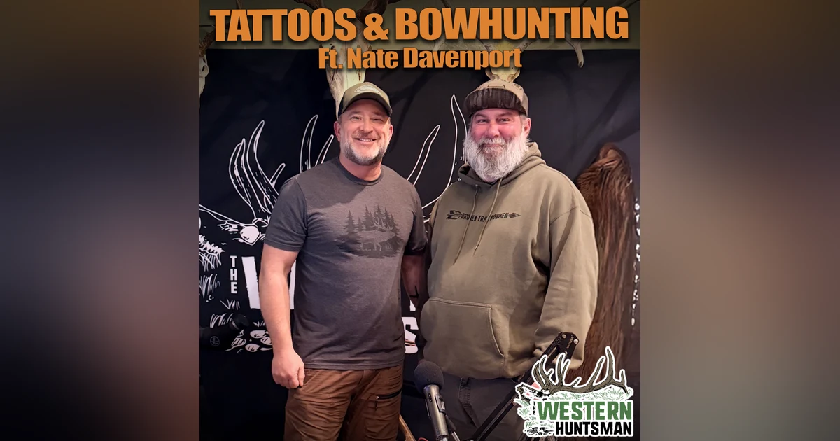 Ep. 250 | Tattoos and Bowhunting with Nate Davenport