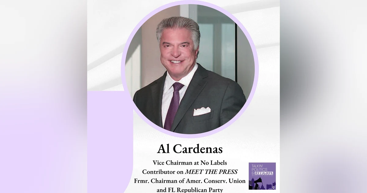 Al Cardenas: Vice Chairman of No-Labels, Contributor on MEET THE PRESS, former Chairman of the American Conservative Union and the Florida Republican Party
