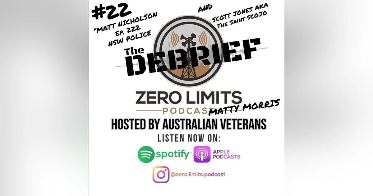 THE DEBRIEF #22 Bondi Beach Terror Attack hosted by Zero Limits Podcast Matty Morris with Matt Nicholson Episode #222 NSW Police Officer and Scott Jones aka The Saint SCOJO