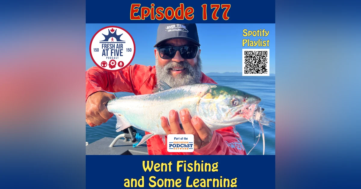 Went Fishing and Some Learning - FAAF 177