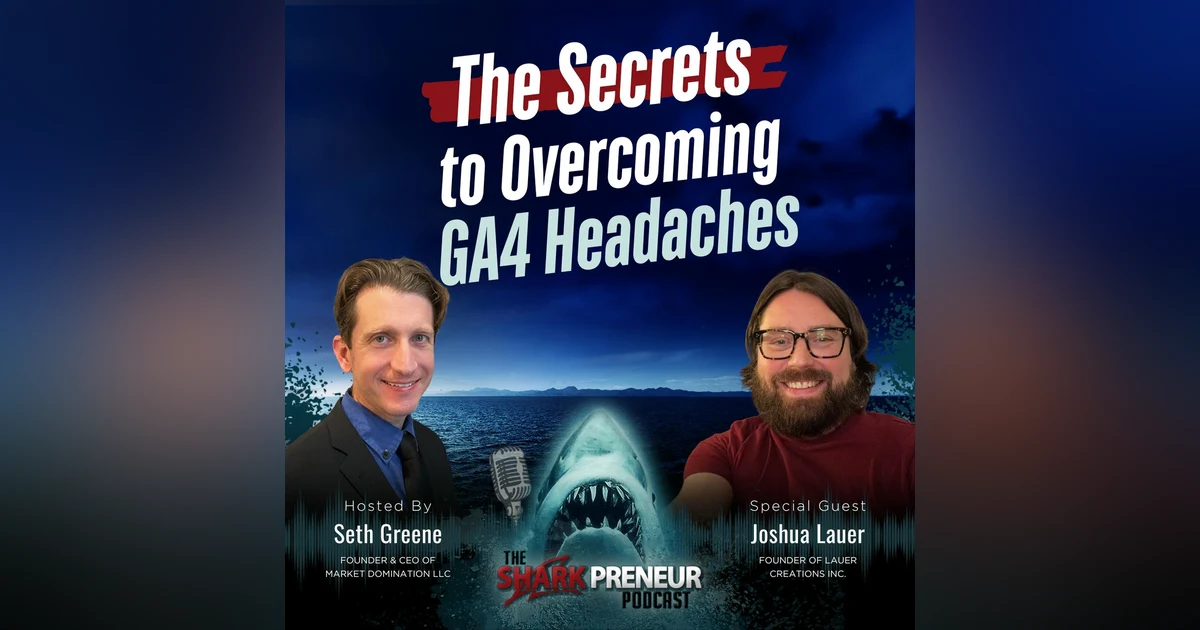 Episode 1201:  The Secrets to Overcoming GA4 Headaches⁠ with Joshua Lauer